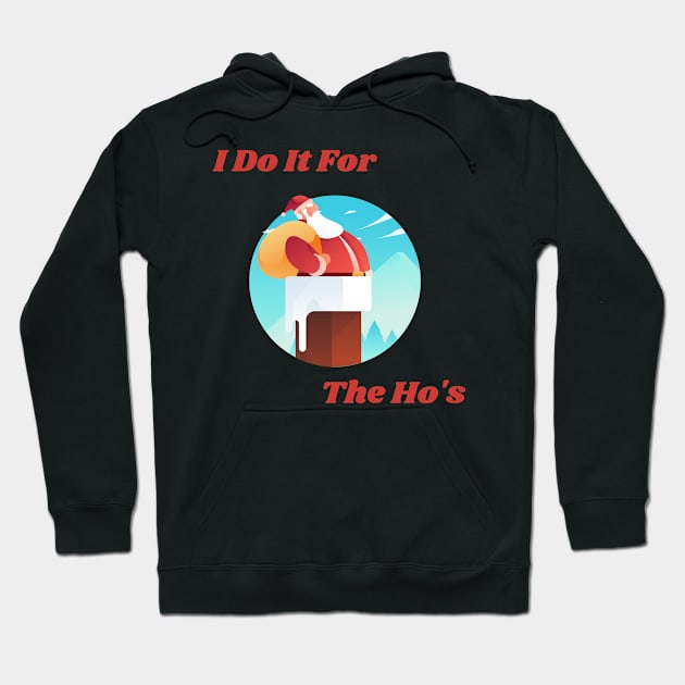 Christmas Santa, I do It For The Ho's Hoodie by Felicity-K